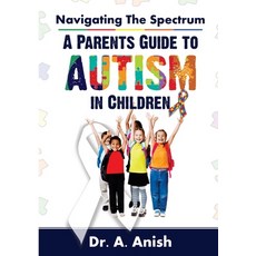(英文圖書) Navigating the Spectrum: A Parent's Guide to Autism in Children 平裝版, Lulu.com, 英文