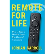 (英文圖書) Remote for Life: How to Find a Flexible Job and Fast Forward to Freedom 平裝版, Lioncrest Publishing, 英文