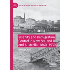 Insanity and Immigration Control in New Zealand and Australia 1860-1930 平裝版, Palgrave MacMillan, 英文