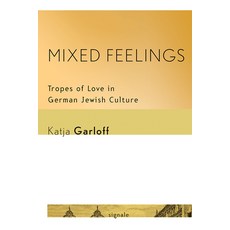 (英文圖書) Mixed Feelings: Tropes of Love in German Jewish Culture 平裝版, Cornell University Press, 英文