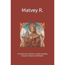 (英文圖書) An American's Guide to Understanding Russian Culture and Mindset 平裝版, Independently Published, 英文