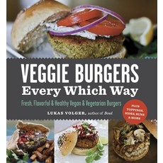 (英文圖書) Veggie Burgers Every Which Way: Fresh Flavorful and Healthy Vegan and Vegetarian Burgers - P... 平裝版, Experiment, LLC, 英文