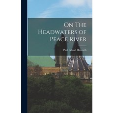 (英文圖書) On The Headwaters of Peace River 精裝版, Legare Street Press, 英文