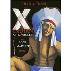 (英文圖書)X-Indian Chronicles: The Book of Mausape 精裝版, Candlewick Press (MA), 英文
