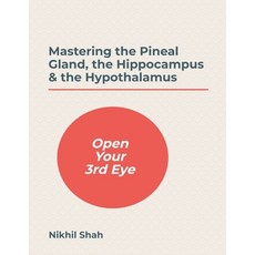 (英文圖書) Mastering the Pineal Gland the Hippocampus & the Hypothalamus 平裝版, Independently Published, 英文