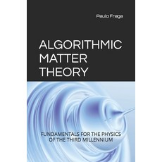 (英文圖書) Algorithmic Matter Theory: Fundamentals for the Physics of the Third Millennium 平裝版, Edoc Brasil, 英文