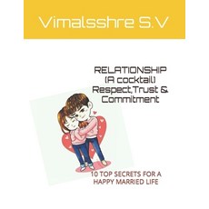 (英文圖書) RELATIONSHIP (A cocktail) Respect Trust & Commitment: 10 Top Secrets for a Happy Married Life 平裝版, Independently Published, 英文