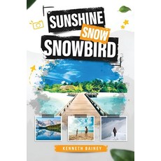 (英文圖書) Sunshine Snow Snowbird: A Trinidadian's Journey to Canada and Florida 平裝版, AMZ Publishing Pros, 英文