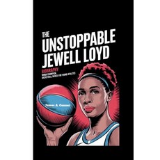 (英文圖書) The Unstoppable Jewell Loyd: Biography WNBA Champion and Basketball Basics fo... 平裝版, Independently Published, 英文