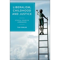 Liberalism Childhood and Justice: Ethical Issues in Upbringing 精裝版, Bristol University Press, 英語