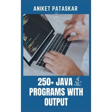 (英文圖書) 250+ Java Programs With Output 平裝版, Independently Published, 英文