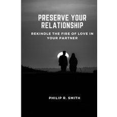 (英文圖書) Preserve Your Relationship: Rekindle the fire of love in your partner 平裝版, Independently Published, 英文