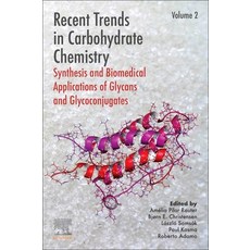Recent Trends in Carbohydrate Chemistry: Synthesis and Biomedical Applications of Glycans and Glycoc... 平裝版, Elsevier, 英文