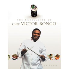 (英文圖書) The Excellence of Chef Victor Bongo 平裝版, Xlibris Us, 英文