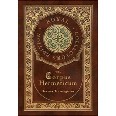 The Corpus Hermeticum (Royal Collector's Edition) (Case Laminate Hardcover with Jacket) 精裝版, Royal Classics, 英文