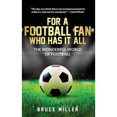 (英文圖書) For a Football Fan Who Has it All: The Wonderful World of Football 精裝版, Pacific Trust Holdings Nz Ltd., 英文