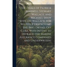 (英文圖書) The Trials of Patrick Maxwell Stewart Wallace and Michael Shaw Stewart Wallace for Wilfully... 精裝版, Legare Street Press, 英文