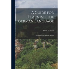 (英文圖書) A Guide for Learning the German Language: According to the Natural Method 平裝版, Legare Street Press, 英文