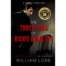 The Three Lives of Richie O'Malley: A Crime Thriller 平裝版, Independently Published, 英文