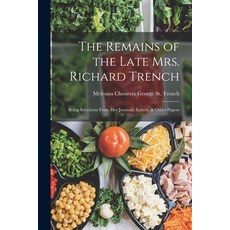 (英文圖書) The Remains of the Late Mrs. Richard Trench: Being Selections From Her Journals Letters & O... 平裝版, Legare Street Press, 英文