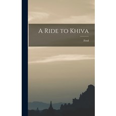 (英文圖書) A Ride to Khiva 精裝版, Legare Street Press, 英文