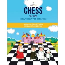 Chess For Kids: How To Play For Beginners 平裝版, European Chess School Sp. Z O.O., 英文
