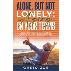 (英文圖書) Alone But Not Lonely: Aging on Your Terms 平裝版, Zoe Publishing, 英文