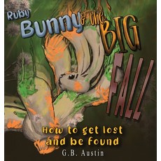 (英文圖書)Ruby Bunny and The Big Fall: How to Get Lost and Be Found 精裝版, G B Austin, 英文