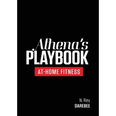 Athena's Playbook: No-Equipment Fitness Program and Workouts to Chisel Out the Best Version of You 平裝版, New Line Books, 英文