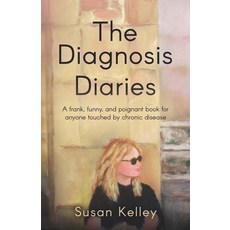 (英文圖書) The Diagnosis Diaries: A frank funny and poignant book for anyone touched by chronic disease. 平裝版, Independently Published, 英文