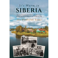 (英文圖書) It's Warm in Siberia - Travel Stories and Photographs from a Solo Journey Across the USSR in ... 平裝版, Moonstone Publishing, 英文