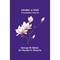 (英文圖書) Under a Veil: A Comedietta in One Act 平裝版, Alpha Edition, 英文