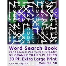 Word Search Book For Seniors: Pro Vision Friendly 51 Cranky Trails Puzzles 30 Pt. Extra Large Prin... 平裝版, Independently Published, 英文