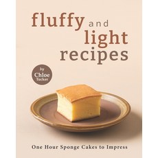 (英文圖書) Fluffy and Light Recipes: One Hour Sponge Cakes to Impress 平裝版, Independently Published, 英文