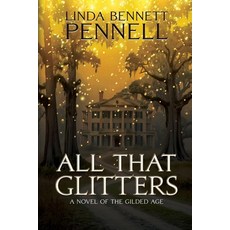 (英文圖書) All That Glitters: A Novel of the Gilded Age 平裝版, Black Rose Writing, 英文