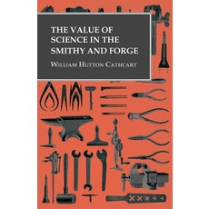 (英文圖書) The Value of Science in the Smithy and Forge 平裝版, Owen Press, 英文