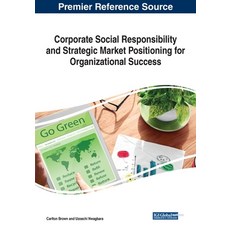 Corporate Social Responsibility and Strategic Market Positioning for Organizational Success 平裝版, Business Science Reference, 英語
