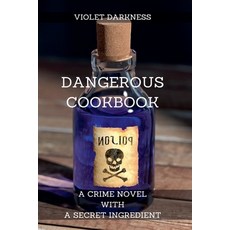 (英文圖書) Dangerous Cookbook: a crime novel with a secret ingredient 平裝版, Flow Swans, 英文