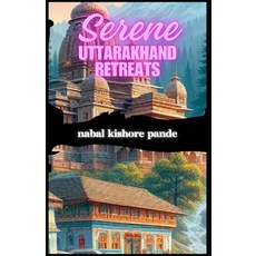 (英文圖書) Serene Uttarakhand Retreats 平裝版, Independently Published, 英文