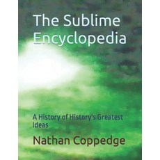 (英文圖書) The Sublime Encyclopedia: A History of History's Greatest Ideas 平裝版, Independently Published, 英文
