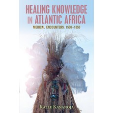 (英文圖書) Healing Knowledge in Atlantic Africa: Medical Encounters 1500-1850 平裝版, Cambridge University Press, 英文