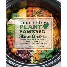 (英文圖書) Nourishing Plant Powered Slow Cooker Recipes for Lasting Wellness for beginners... 平裝版, Independently Published, 英文