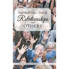 Improving Your Relationships with Others 精裝版, Christian Faith Publishing,..., 英文