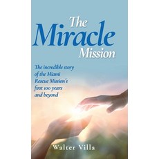 (英文圖書) The Miracle Mission: The incredible story of the Miami Rescue Mission's first 100 years and b... 精裝版, Fig Factor Media Publishing, 英文