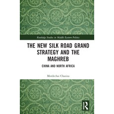 (英文圖書) The New Silk Road Grand Strategy and the Maghreb: China and North Africa 精裝版, Routledge, 英文