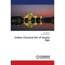 Indian Classical Art of Gupta Age 平裝版, LAP Lambert Academic Publis..., 英文