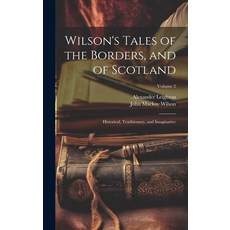 (英文圖書) Wilson's Tales of the Borders and of Scotland; Historical Traditionary and Imaginative; Vo... 精裝版, Legare Street Press, 英文