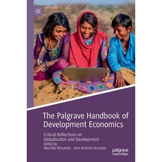 The Palgrave Handbook of Development Economics: Critical Reflections on Globalisation and Development 平裝版, Palgrave MacMillan, 英文