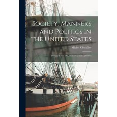 (英文圖書) Society Manners and Politics in the United States; Being a Series of Letters on North America 平裝版, Legare Street Press, 英文