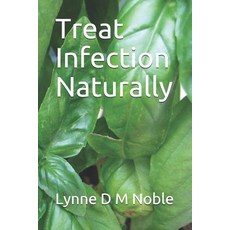 (英文圖書) Treat Infection Naturally 平裝版, Independently Published, 英文